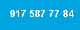 917 587 77 84